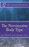 The Nervimotive Body Type: for Health and Weight Loss 1546509070 Book Cover