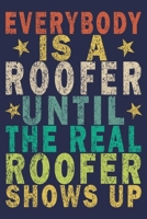 Everybody Is A Roofer Until The Real Roofer Shows Up: Funny Vintage Roofer Gifts Monthly Planner 1654653918 Book Cover