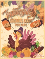 Thanksgiving Coloring Book for Kids Ages 5-9: Thanksgiving Books for Kids, Thanksgiving Coloring Books for Kids, Thanksgiving Activity Book for Kids, B08M88KXCS Book Cover
