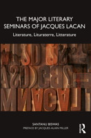 The Major Literary Seminars of Jacques Lacan: Literature, Lituraterre, Litterature 1032748001 Book Cover