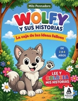 Wolfy Y Sus Historias: La caja de ideas felices (Spanish Edition) B0H8JYW1NQ Book Cover
