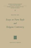 Essays on Pierre Bayle and Religious Controversy 9024701848 Book Cover