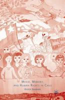 Media, Memory, and Human Rights in Chile 0230612830 Book Cover