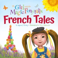 The Girl With the Magic Ponytails: French Tales 1735384429 Book Cover