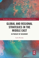 Global and Regional Strategies in the Middle East: In Pursuit of Hegemony 1032606797 Book Cover