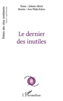 Le dernier des inutiles (Poètes Des Cinq Continents) (French Edition) 2343220387 Book Cover
