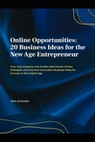 Online Opportunities: 20 Business Ideas for the New Age Entrepreneur B0DV5DDP9B Book Cover