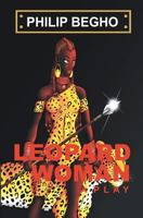 Leopard Woman: A Play 1450556345 Book Cover