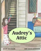 Audrey's Attic 1492793892 Book Cover