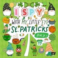 I Spy With My Little Eye St. Patrick's Day: A Fun Guessing Game Book for Kids Ages 2-5, Interactive Activity Book for Toddlers & Preschoolers B08WJY6F7C Book Cover