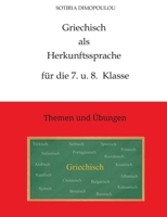 Griechisch als Herkunftssprache für die 7. u. 8. Klasse: Themen und Übungen 3384006127 Book Cover