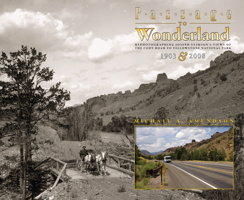 Passage to Wonderland: Rephotographing Joseph Stimson's Views of the Cody Road to Yellowstone National Park, 1903 and 2008 1607321920 Book Cover