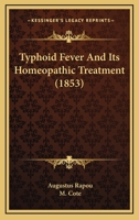 Typhoid Fever And Its Homeopathic Treatment 1165761629 Book Cover