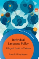 Individual Language Policy: Bilingual Youth in Vietnam 1800411138 Book Cover