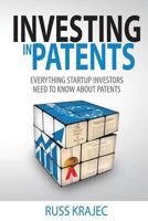 Investing in Patents: What Startup Investors Need to Know about Patents 0997410108 Book Cover