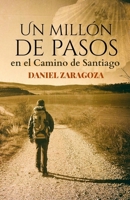 Un mill�n de pasos: Novela ambientada en el Camino de Santiago 1096978261 Book Cover