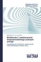 Możliwości i zastosowania bezprzewodowego przesylu energii 6200816603 Book Cover