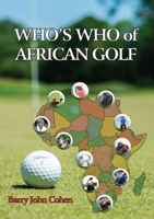WHO'S WHO OF AFRICAN GOLF 1037010671 Book Cover