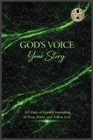 God's Voice Your Story: 356 Days of Guided Journaling to Hear, Know, and Follow God B0GSSD6Z9V Book Cover