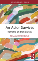 An Actor Survives: Remarks on Stanislavsky 1032511109 Book Cover
