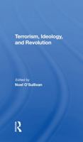Terrorism, Ideology and Revolution: The Origins of Modern Political Violence 036728992X Book Cover