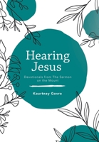 Hearing Jesus: Devotionals from the Sermon on the Mount 1664287442 Book Cover