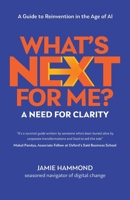 What's Next for Me?: The Need for Clarity B0G5W52TWM Book Cover