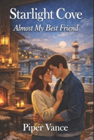 Starlight Cove: Almost My Best Friend B0GSMKXFKF Book Cover