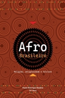 Afro Brasileiro: Religião, religiosidade e folclore B09PM84J5M Book Cover