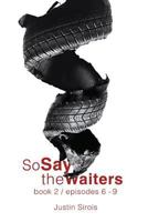 So Say the Waiters book 2 1482343622 Book Cover