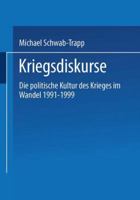 Kriegsdiskurse. Die politische Kultur des Krieges im Wandel 1991 - 1999. 3810033863 Book Cover