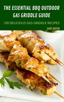 The Essential BBQ Outdoor Gas Griddle Guide 1837897042 Book Cover