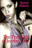 The True Tale of Jezebel Cole 1445784041 Book Cover