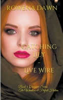 Catching Lily - Live Wire 1988827817 Book Cover