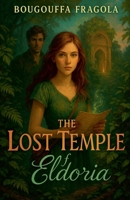 The Lost Temple of Eldoria B0F64M6JV7 Book Cover