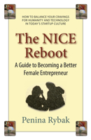 The NICE Reboot: A Guide to Becoming a Better Female Entrepreneur 1938548183 Book Cover