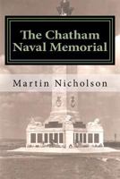 The Chatham Naval Memorial: - An Explorers Guide 1523264926 Book Cover