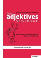 Dein adjektives Sprachebuch: Wie bildhafte Sprache Dich und andere motiviert und noch mehr Charisma verleiht. 3734770653 Book Cover