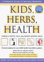 Kids, Herbs, & Health: A Parent's Guide to Natural Remedies 1883010535 Book Cover