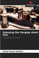 Enjoying the Sergipe short film 6209369162 Book Cover
