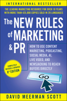 The New Rules of Marketing and PR: How to Use Content Marketing, Podcasting, Social Media, AI, Live Video, and Newsjacking to Reach Buyers Directly 1119854288 Book Cover