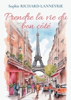 Prendre la vie du bon côté (French Edition) 2322663476 Book Cover