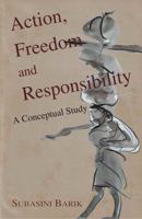 Action, Freedom and Responsibility 8124610649 Book Cover