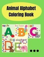 Animal Alphabet Coloring Book: Animals alphabet coloring book for kids/Learn the Alphabet and Color Cute Animals 0117768480 Book Cover