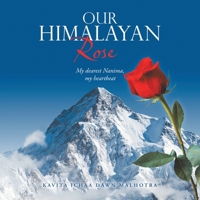 Our Himalayan Rose: My dearest Nanima, my heartbeat 1543781624 Book Cover