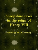 Shropshire taxes in the reign of Henry VIII 1326401041 Book Cover