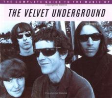 The Complete Guide to the Music of the Velvet Underground (The Complete Guide to the Music Of...) 0711955964 Book Cover