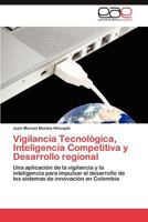 Vigilancia Tecnologica, Inteligencia Competitiva y Desarrollo Regional 3846567248 Book Cover