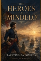 THE HEROES OF MINDELO: A Historical Romance B0H2VJ2TBQ Book Cover