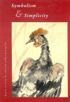 Symbolism and Simplicity: Korean Art from the Collection of Won-Kyung Cho 9074822509 Book Cover